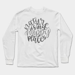 Nature Is My Happy Place Outdoors Shirt, Hiking Shirt, Adventure Shirt, Camping Shirt Long Sleeve T-Shirt